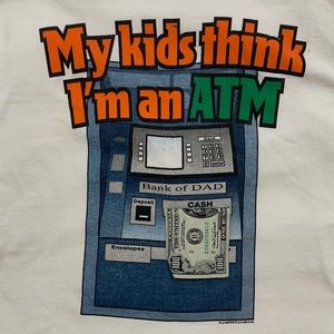 VINTAGE GAG TEE “MY KIDS THINK IM AN ATM”